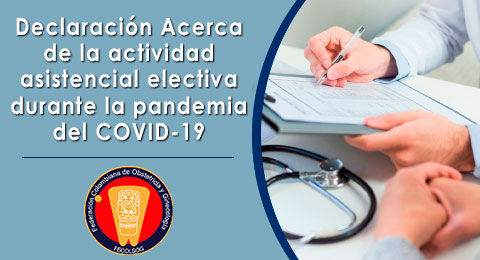 Declaración Acerca de la actividad asistencial electiva durante la pandemia del COVID – 19