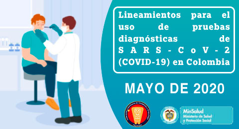 Lineamientos para el Uso de Pruebas Diagnósticas de SARS-COV-2 (COVID-19) en Colombia
