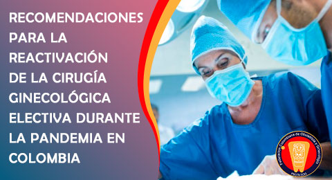 Recomendaciones para la Reactivación de la Cirugía Ginecológica