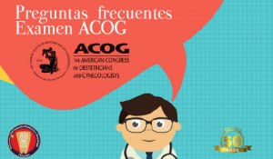 Preguntas frecuentes Examen ACOG