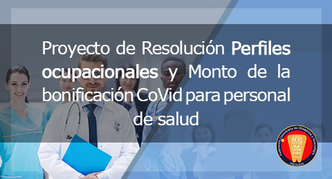 Legislación CoVid: -Proyecto de Resolución Perfiles ocupacionales y Monto de la bonificación CoVid para personal de salud
