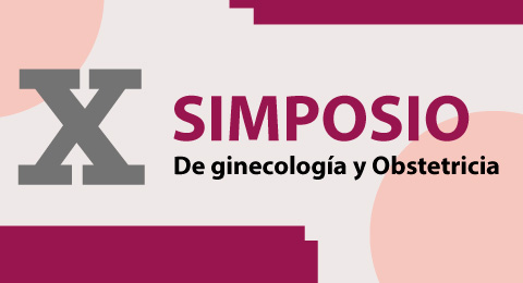 X SIMPOSIO DE GINECOLOGÍA Y OBSTETRICIA