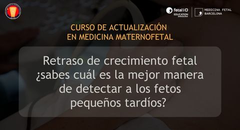 Retraso de crecimiento fetal (FGR, Fetal Growth Restriction):